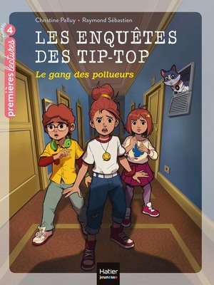 cover image of Les enquêtes des Tip Top--Le gang des pollueurs CE1/CE2 dès 7 ans
